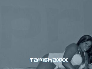 Tanishaxxx