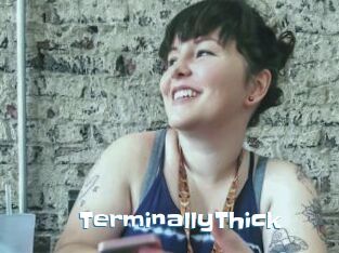 TerminallyThick