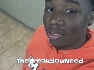 TheFreakYouNeed