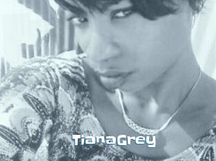 TianaGrey