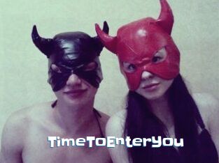TimeToEnterYou