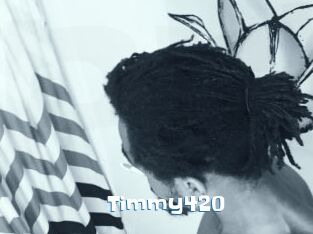 Timmy420