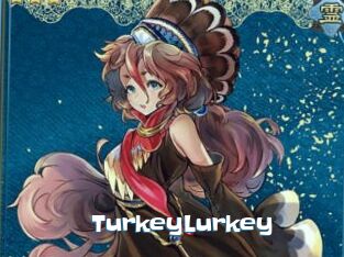 TurkeyLurkey