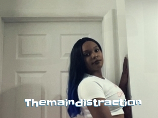 Themaindistraction