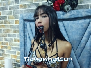 Tianawhatson