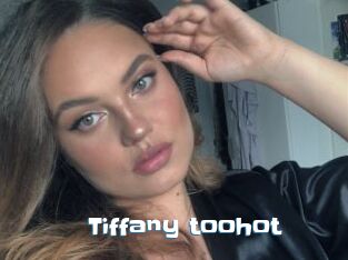 Tiffany_toohot