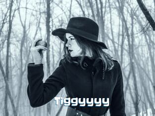 Tiggyyyy