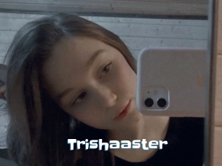 Trishaaster