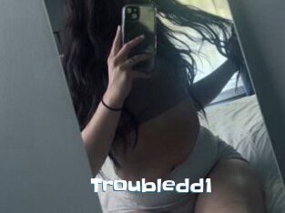 Troubledd1