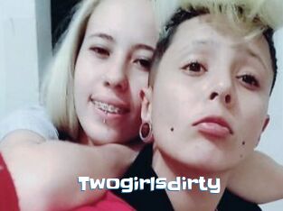 Twogirlsdirty