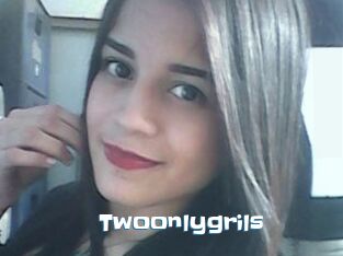 Twoonlygrils