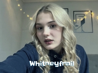 Whitneyfrail