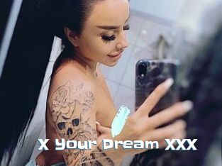 X_Your_Dream_XXX