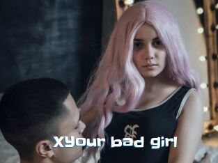XYour_bad_girl