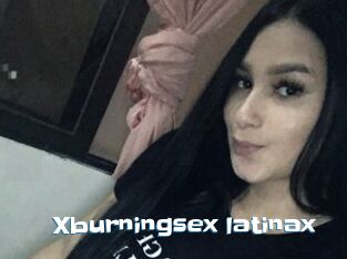 Xburningsex_latinax