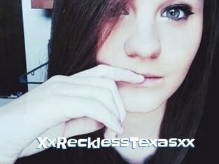 XxRecklessTexasxx