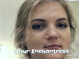 Your_Enchantress