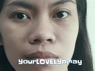 YourLOVELYpinay