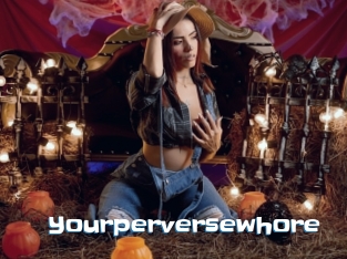 Yourperversewhore