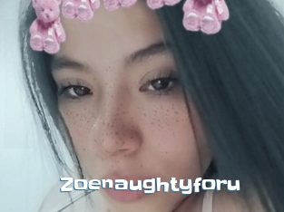 Zoenaughtyforu